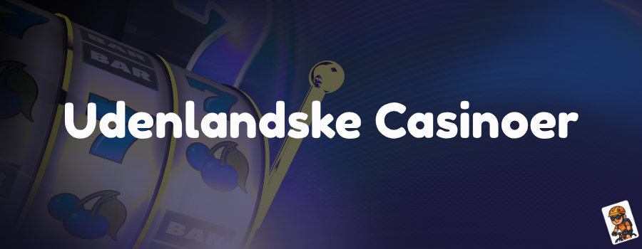 Udenlandske Casinoer
